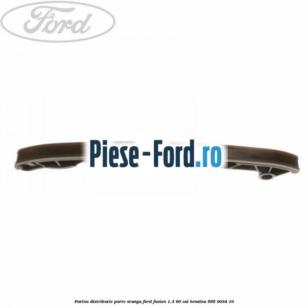 Patina distributie, parte stanga Ford Fusion 1.3 60 cai